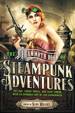 The Mammoth Book of Steampunk Adventures
